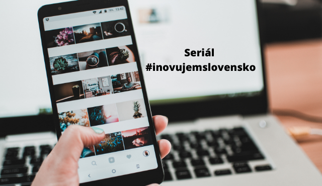 Inovujme.sk odštartuje instagramový seriál #inovujemslovensko.sk | Inovujme.sk